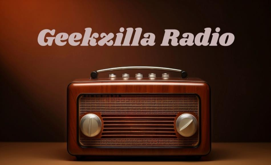 What Makes Geekzilla Radio Stand Out?